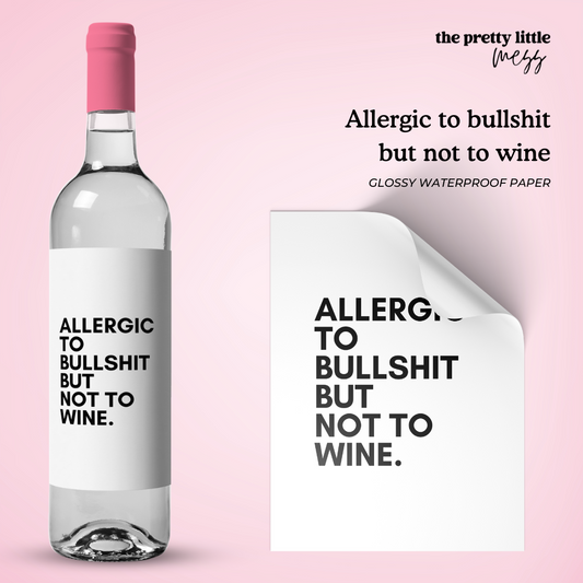 Allergic to bullshit but not to wine | Wine Lovers Wine Label