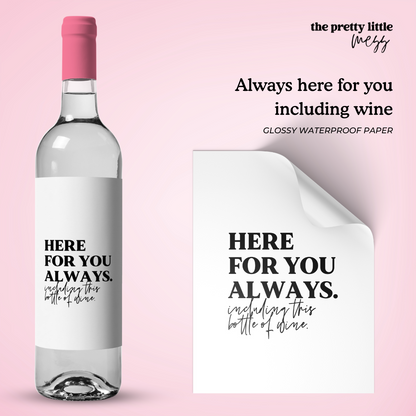 Always here for you including wine | Bestie Wine Label