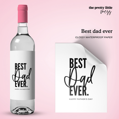 Best dad ever | Father's Day Wine Label