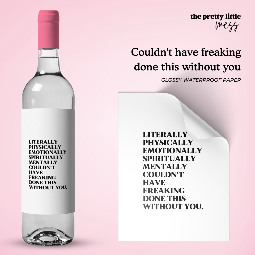 Couldn't have freaking done this without you | Bestie Wine Label