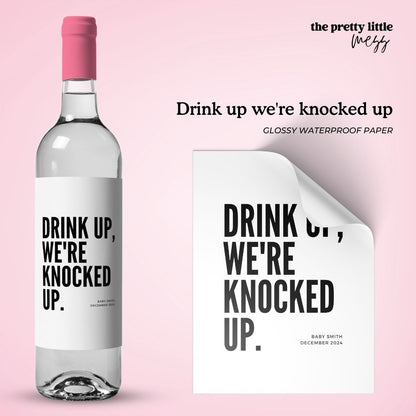 Drink up we're knocked up | Baby Announcement Wine Label