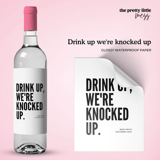 Drink up we're knocked up | Baby Announcement Wine Label