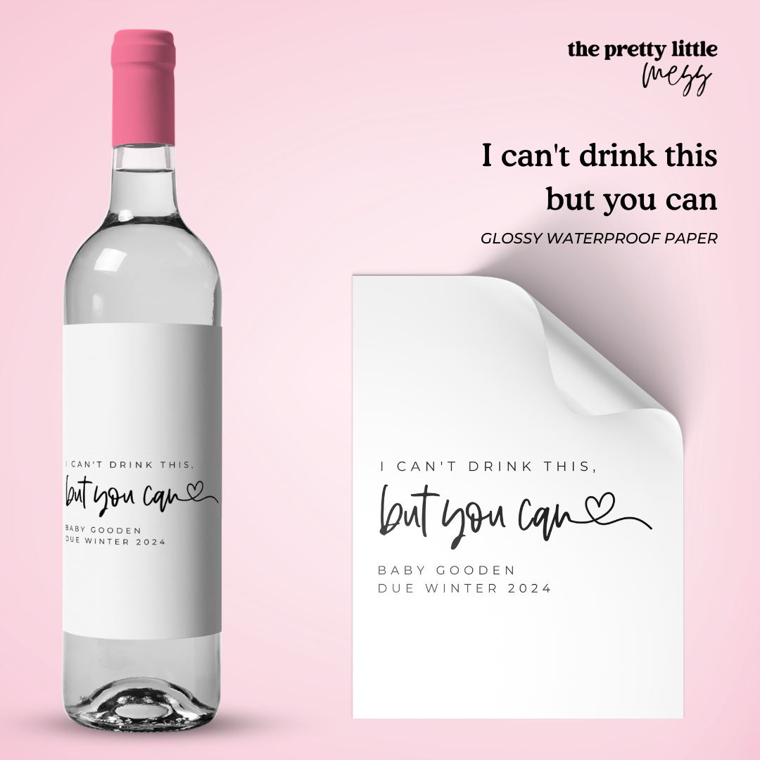 I can't drink this but you can | Baby Announcement Wine Label