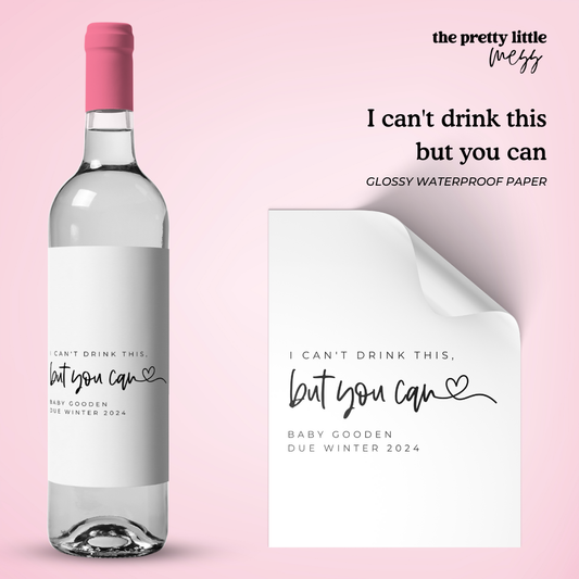 I can't drink this but you can | Baby Announcement Wine Label