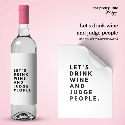 Let's drink wine and judge people | Wine Lovers Wine Label