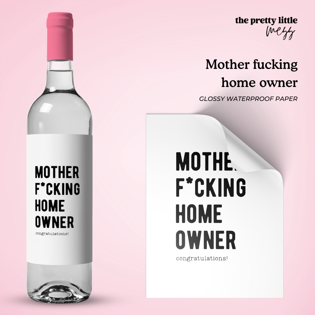 mother fucking home owner | Housewarming Wine Label