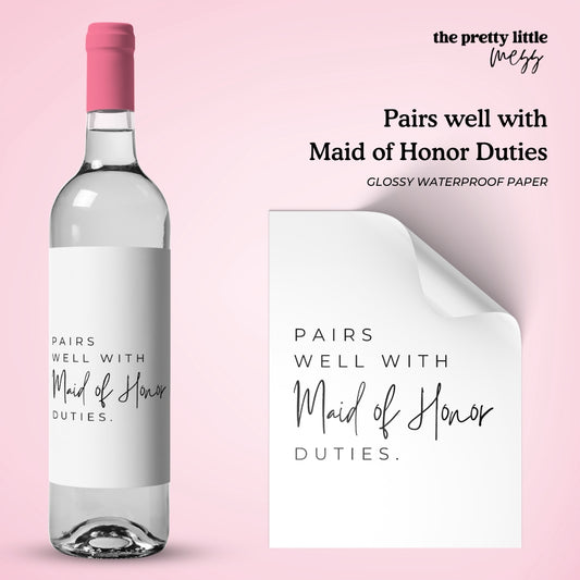 Pairs well with Maid of Honor Duties | Wedding Wine Label