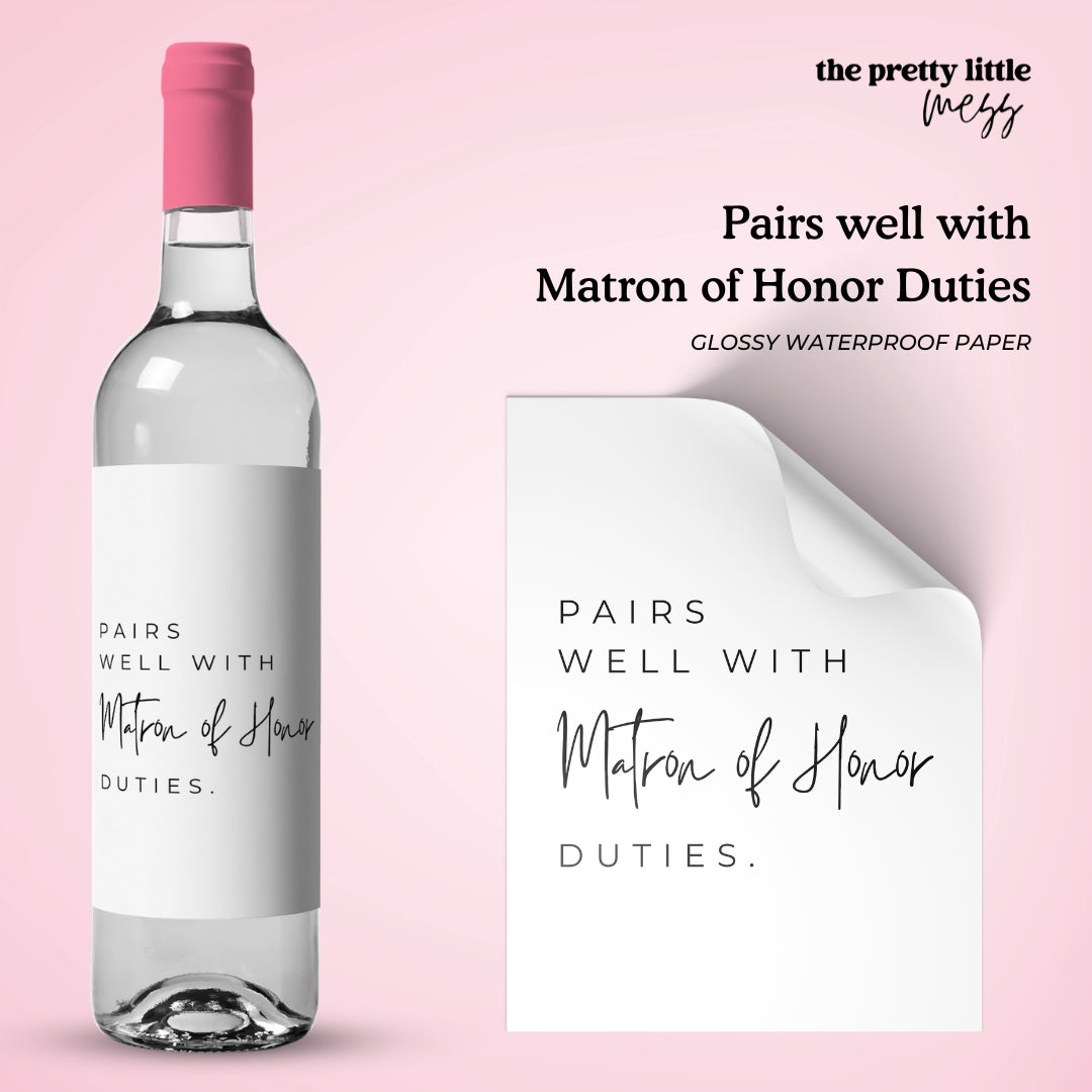 Pairs well with Matron of Honor Duties | Wedding Wine Label