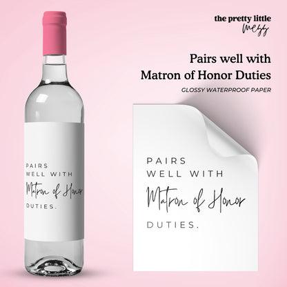 Pairs well with Matron of Honor Duties | Wedding Wine Label