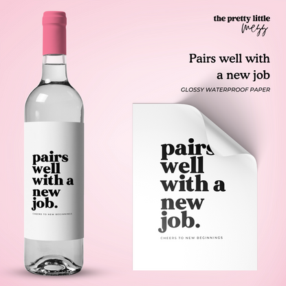 Pairs well with new job (bold) | New Job Wine Label