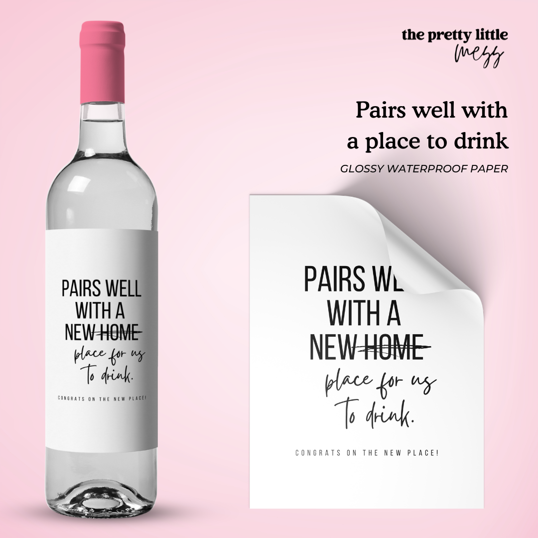 Pairs well with a place to drink | Housewarming Wine Label