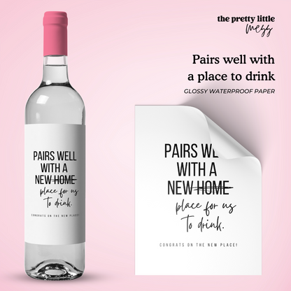 Pairs well with a place to drink | Housewarming Wine Label