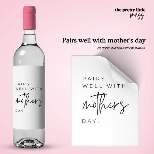 Pairs well with mother's day | Mother's Day Wine Label