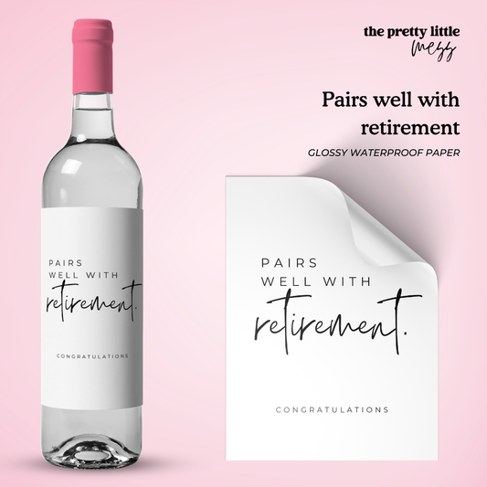 Pairs well with retirement | Retirement Wine Label