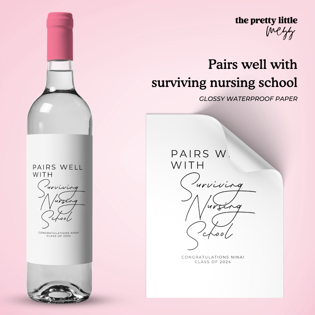 Pairs well with surviving nursing school | Nursing Wine Label