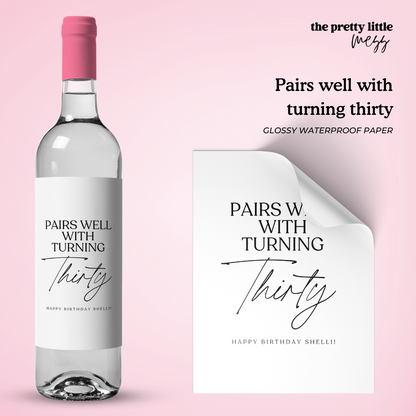 Pairs well with turning thirty | Birthday Wine Label