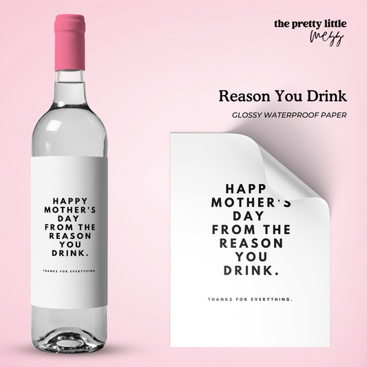 Reason You Drink | Mother's Day Wine Label