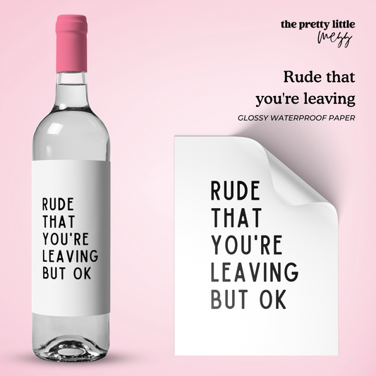 Rude that you're leaving | New Job Wine Label