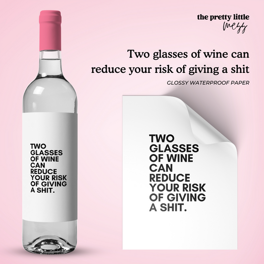 Two glasses of wine can reduce your risk of giving a shit | Wine Lovers Wine Label