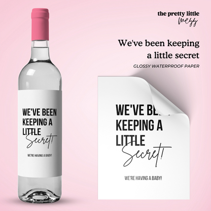 We've been keeping a little secret | Baby Announcement Wine Label