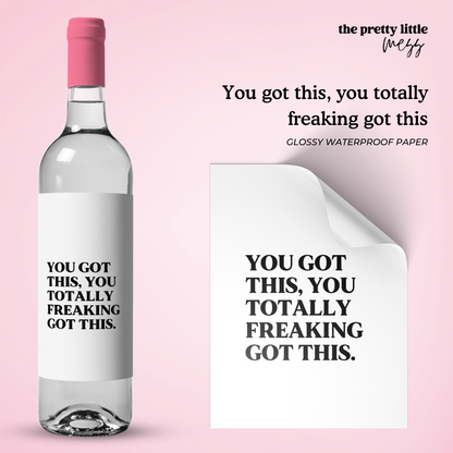 You got this, you totally freaking got this | Bestie Wine Label